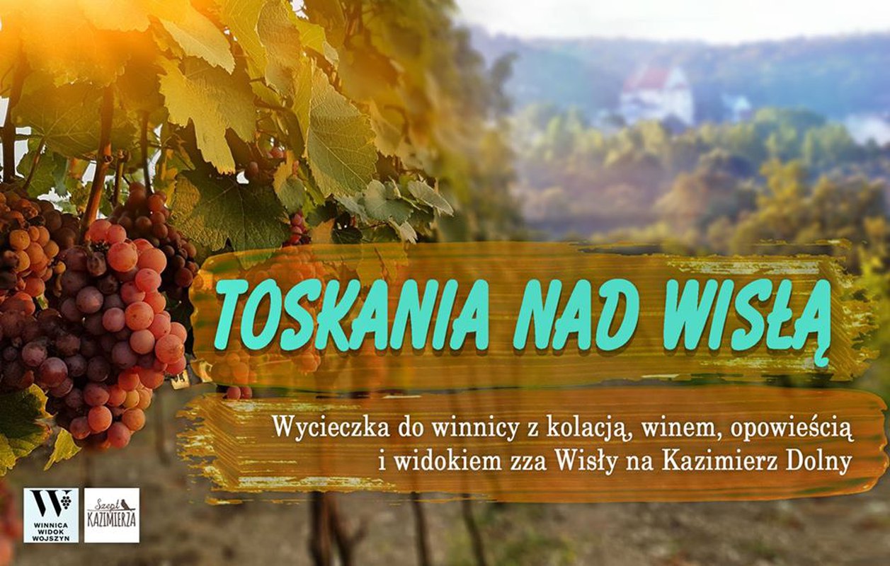 Toskania nad Wisłą - wycieczka do winnicy 18 lipca