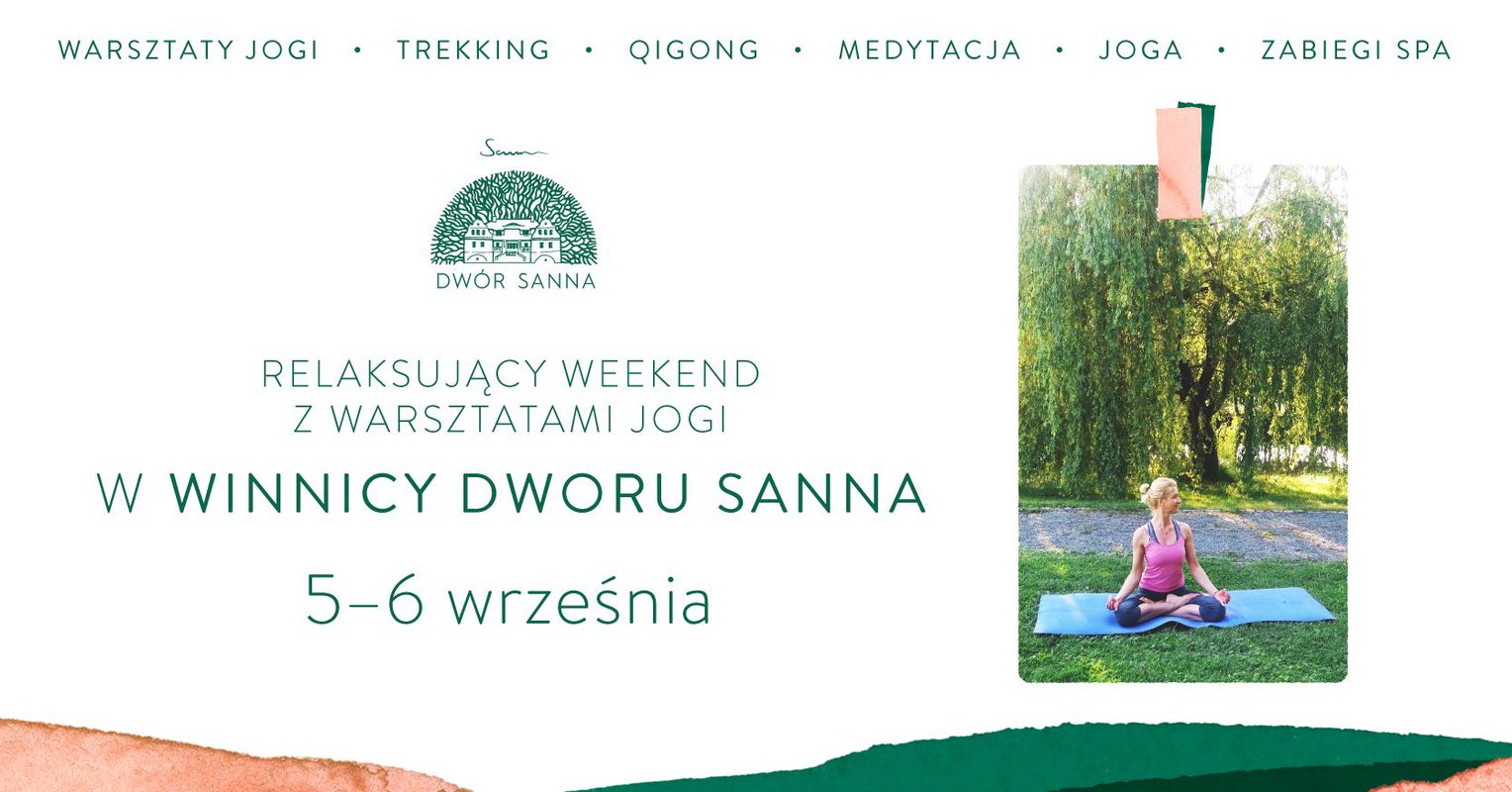 Relaksujący weekend z jogą w winnicy Dworu Sanna