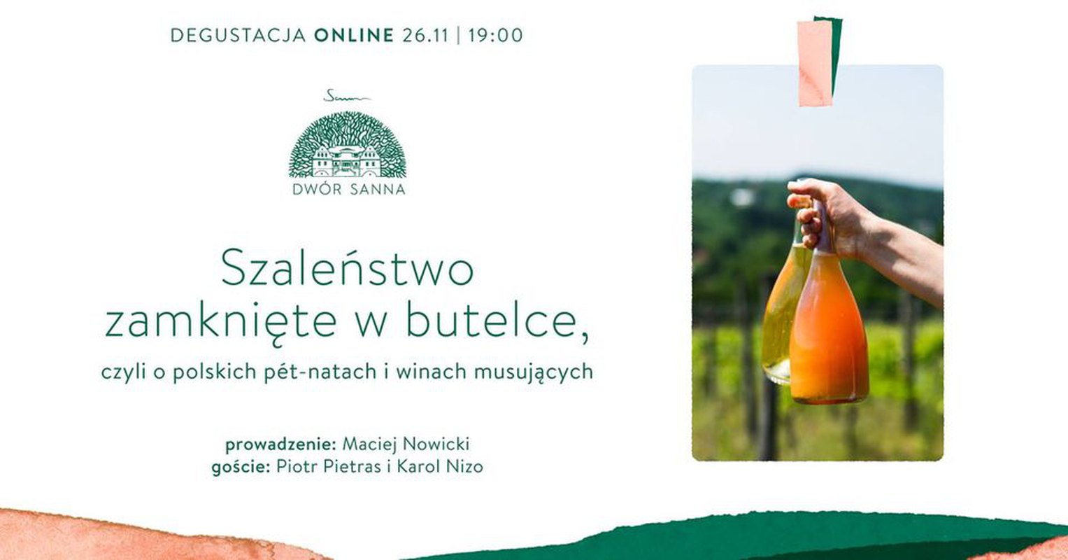 Szaleństwo zamknięte w butelce, czyli o polskich pét-natach i winach musujących