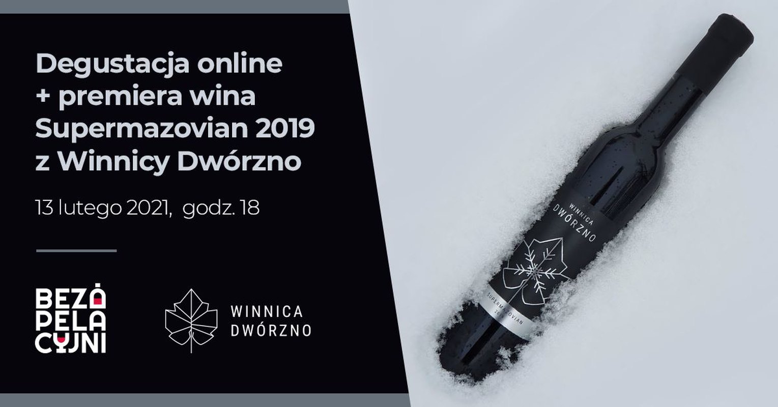Premiera wina Supermazovian 2019 Winnica Dwórzno + degustacja online