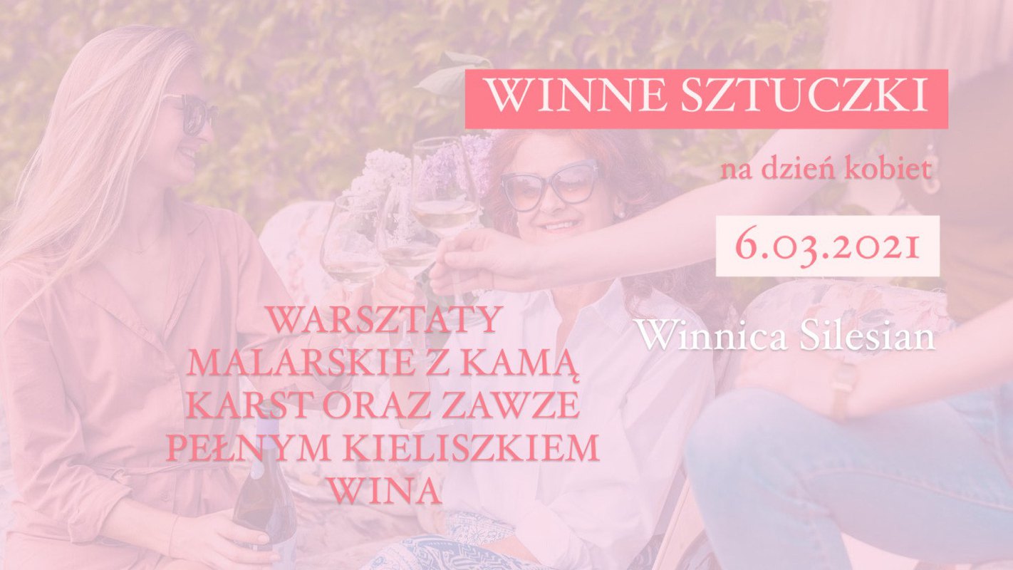 WINNE SZTUCZKI czyli dzień kobiet w Winnicy Silesian