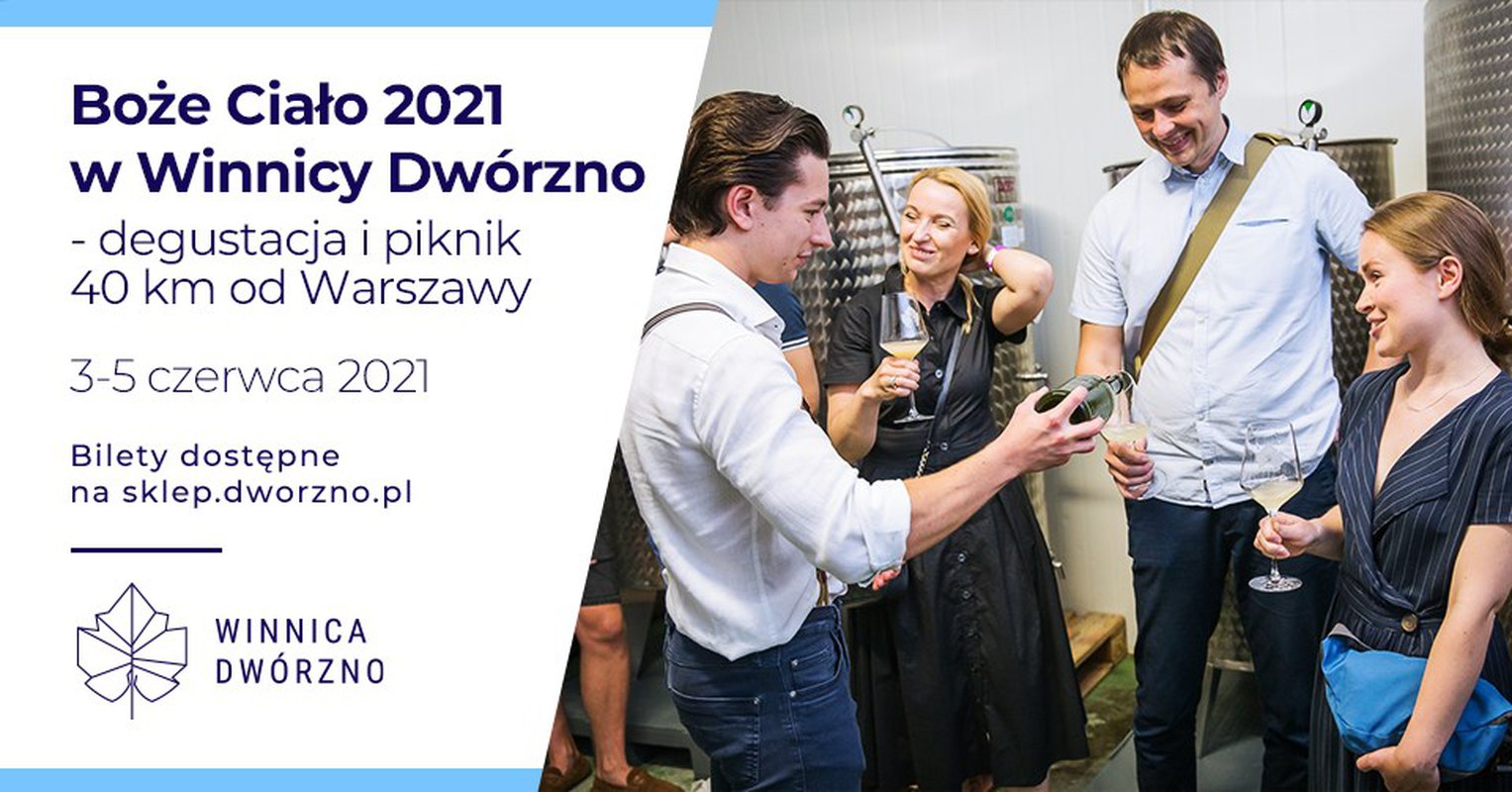 Boże Ciało 2021 w Winnicy Dwórzno - degustacja i piknik 40 km od Warszawy