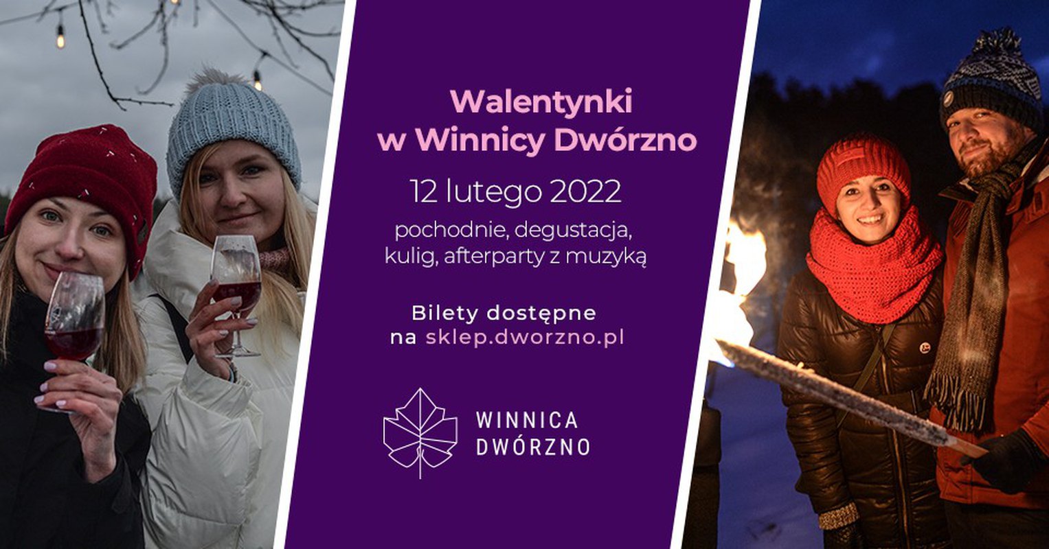 Walentynki w Winnicy Dwórzno 12.02 - pochodnie, degustacja, kulig, afterparty z muzyką