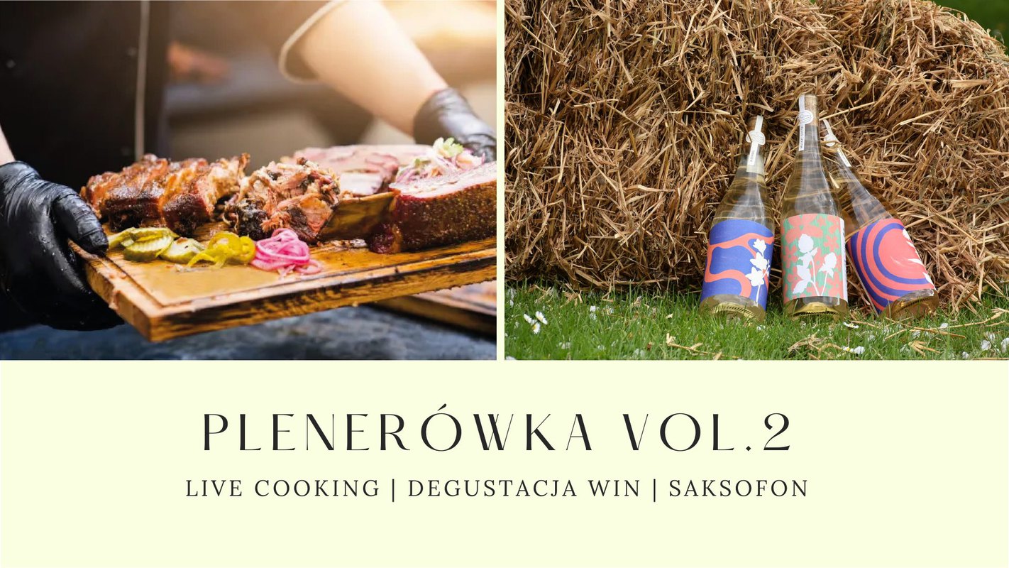 Plenerówka vol. 2 - Live Cooking w Winnicy Katarzyna