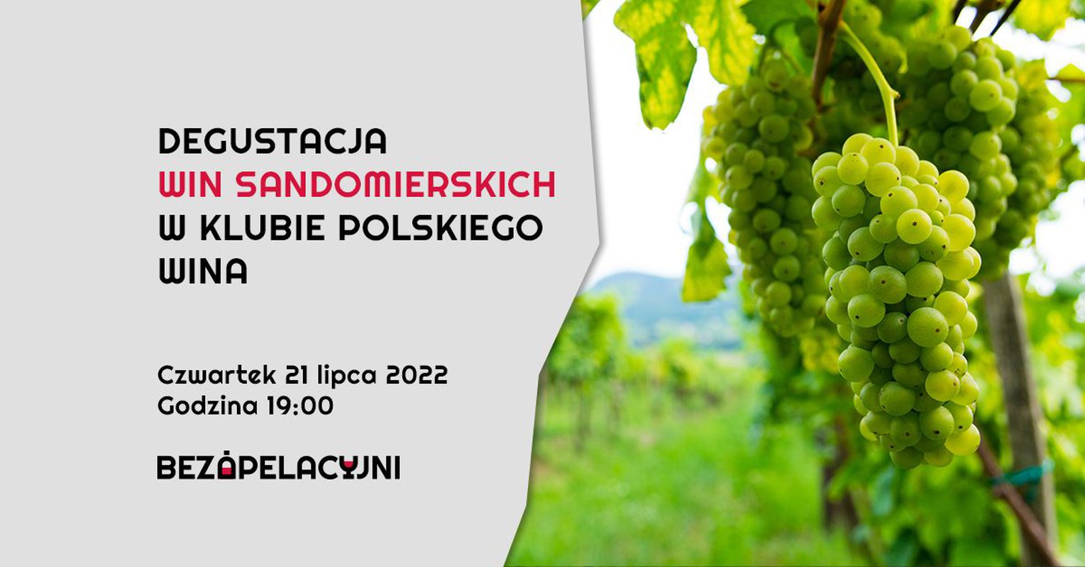 Zdegustuj 10 win z okolic Sandomierza! / Degustacja w Klubie Polskiego Wina