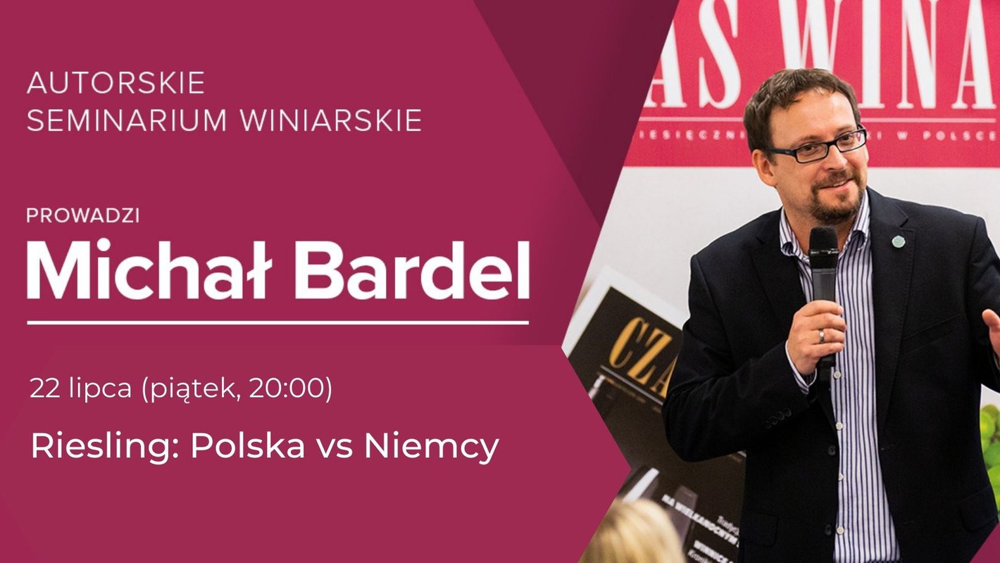 Autorskie Seminarium Winiarskie Michała Bardela. Riesling: Polska vs Niemcy