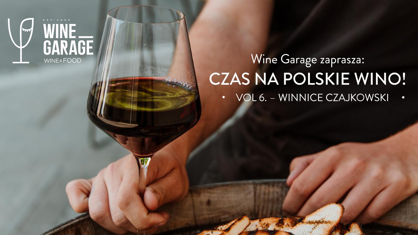 Wine Garage zaprasza: Czas na polskie wino! vol. 6 – Winnice Czajkowski