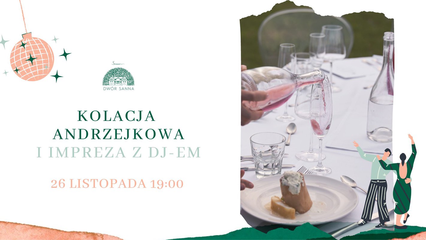Kolacja andrzejkowa i impreza z DJ-em, Dwór Sanna