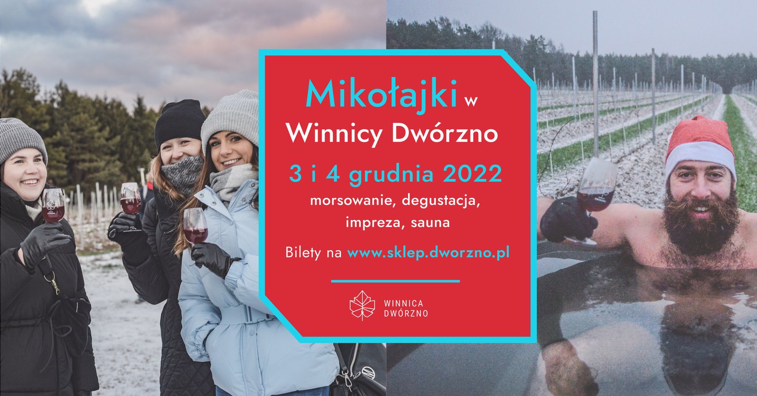 Mikołajki 2022 w Winnicy Dwórzno 3-4.12 - morsowanie, degustacja, sauna, impreza