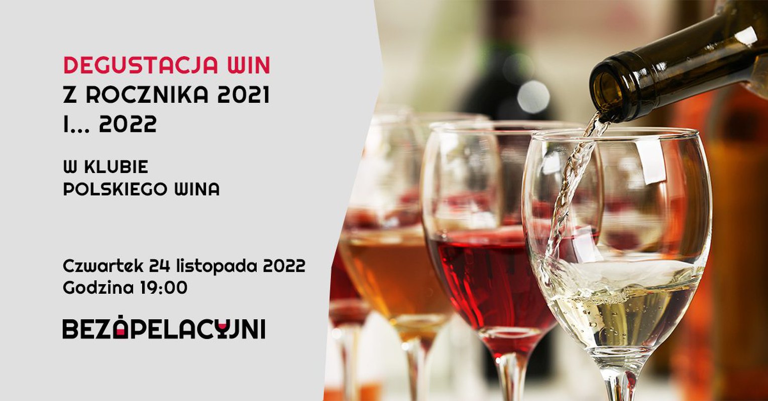 Degustacja premierowych polskich win z rocznika 2021 i... 2022!
