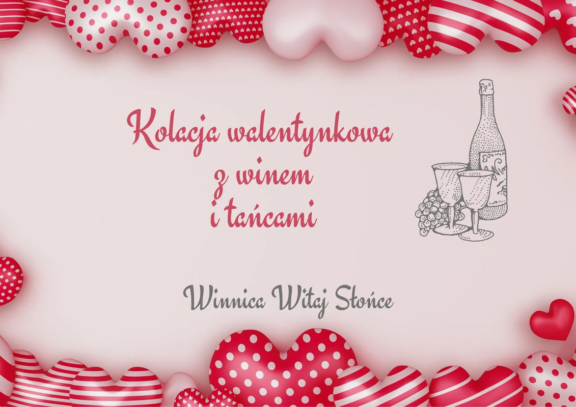 Kolacja walentynkowa z winem i tańcami Winnica Witaj Słońce