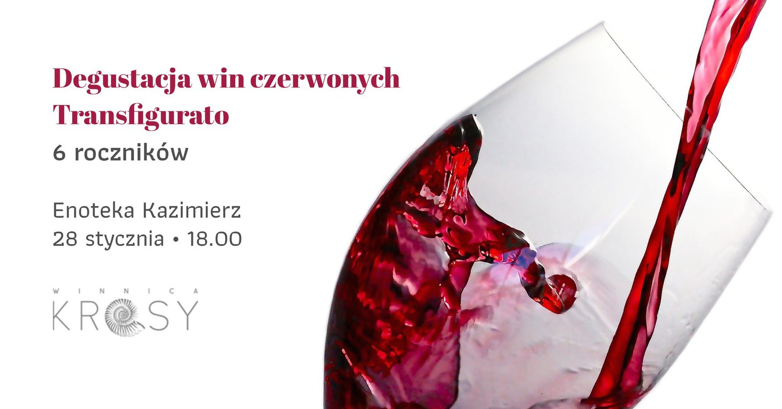 DEGUSTACJA TRANSFIGURATO Z WINNICY KRESY - 6 roczników czerwieni z Jury!