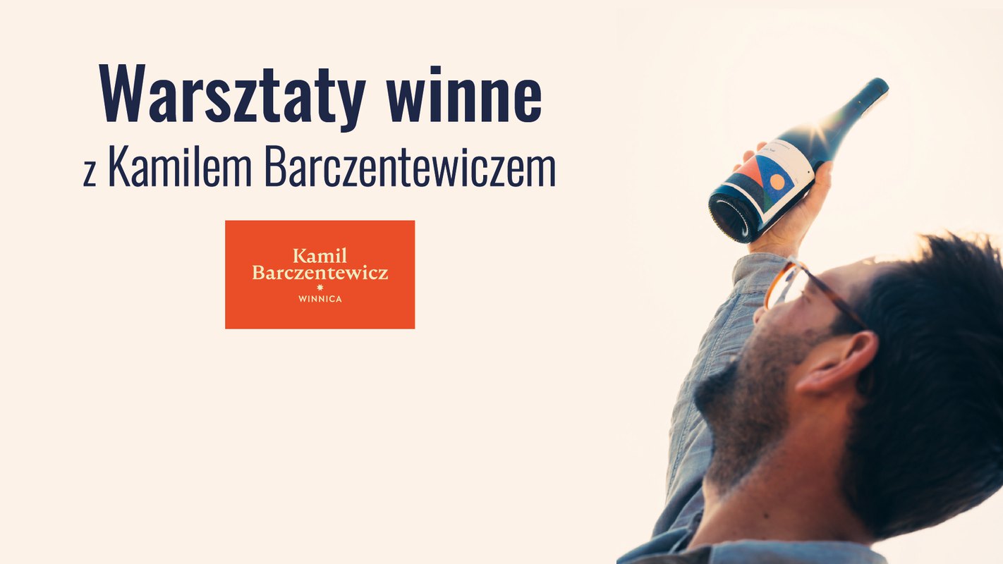 Warsztaty winne z Kamilem Barczentewiczem