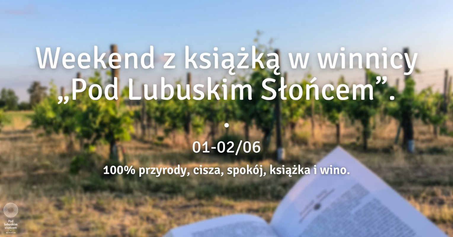 Weekend z książką w winnicy „Pod Lubuskim Słońcem”.