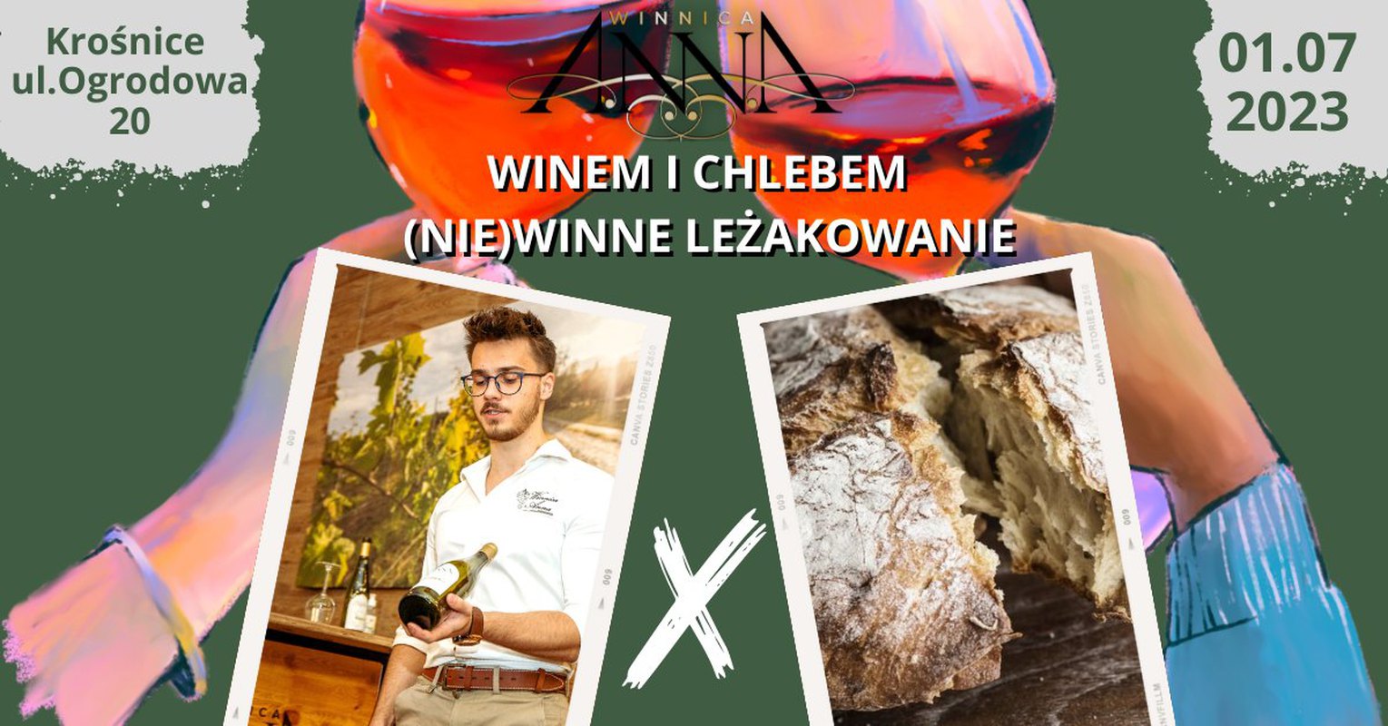 Winem & Chlebem - (nie)Winne Leżakowanie w Winnicy Anna