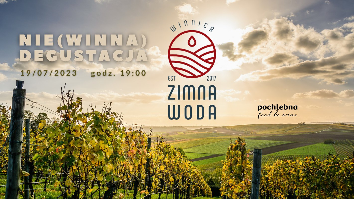 Nie(winna) degustacja w Pochlebnej - Winnica Zimna Woda