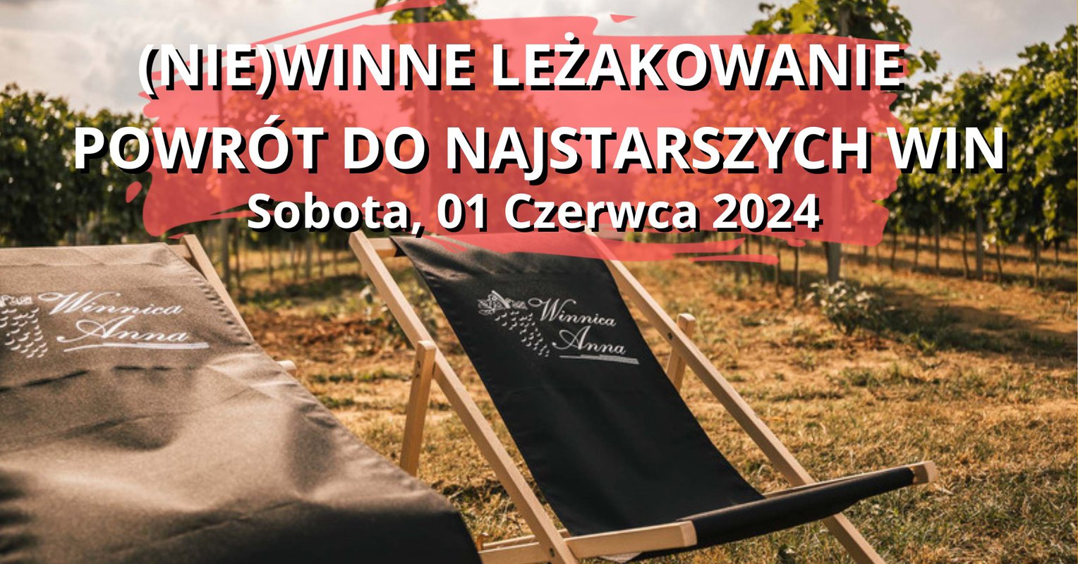 (nie)Winne🍷 leżakowanie⛱️ w Winnicy Anna! Powrót do przeszłości.