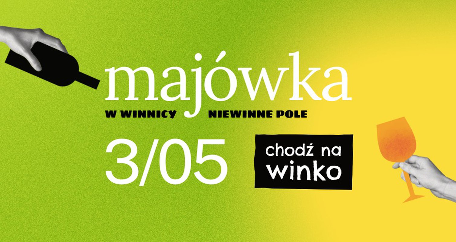 Majówka w Winnicy Niewinne Pole