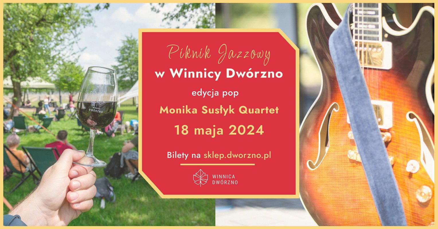Piknik Jazzowy w Winnicy Dwórzno i plenerowy koncert Monika Susłyk Quartet
