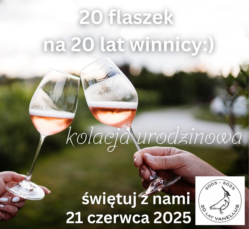 Kolacja urodzinowa "20 flaszek na 20lecie Winnicy Vanellus"