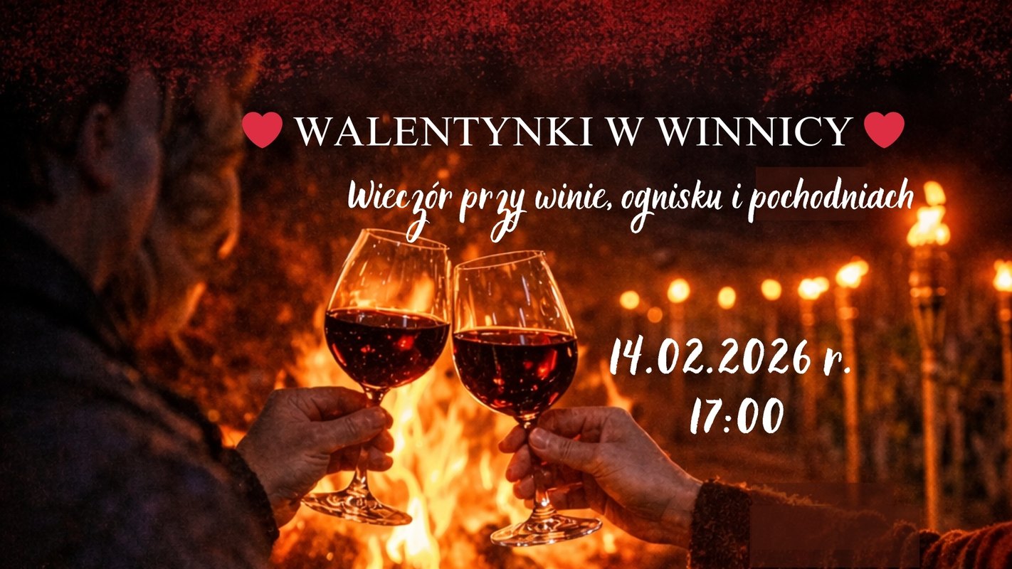 Zakochaj się w winie. Walentynkowy wieczór w Winnicy Rajskiej