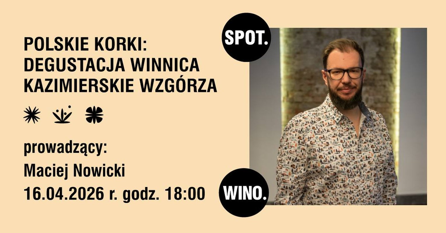 Polskie Korki / degustacja: Winnica Kazimierskie Wzgórza