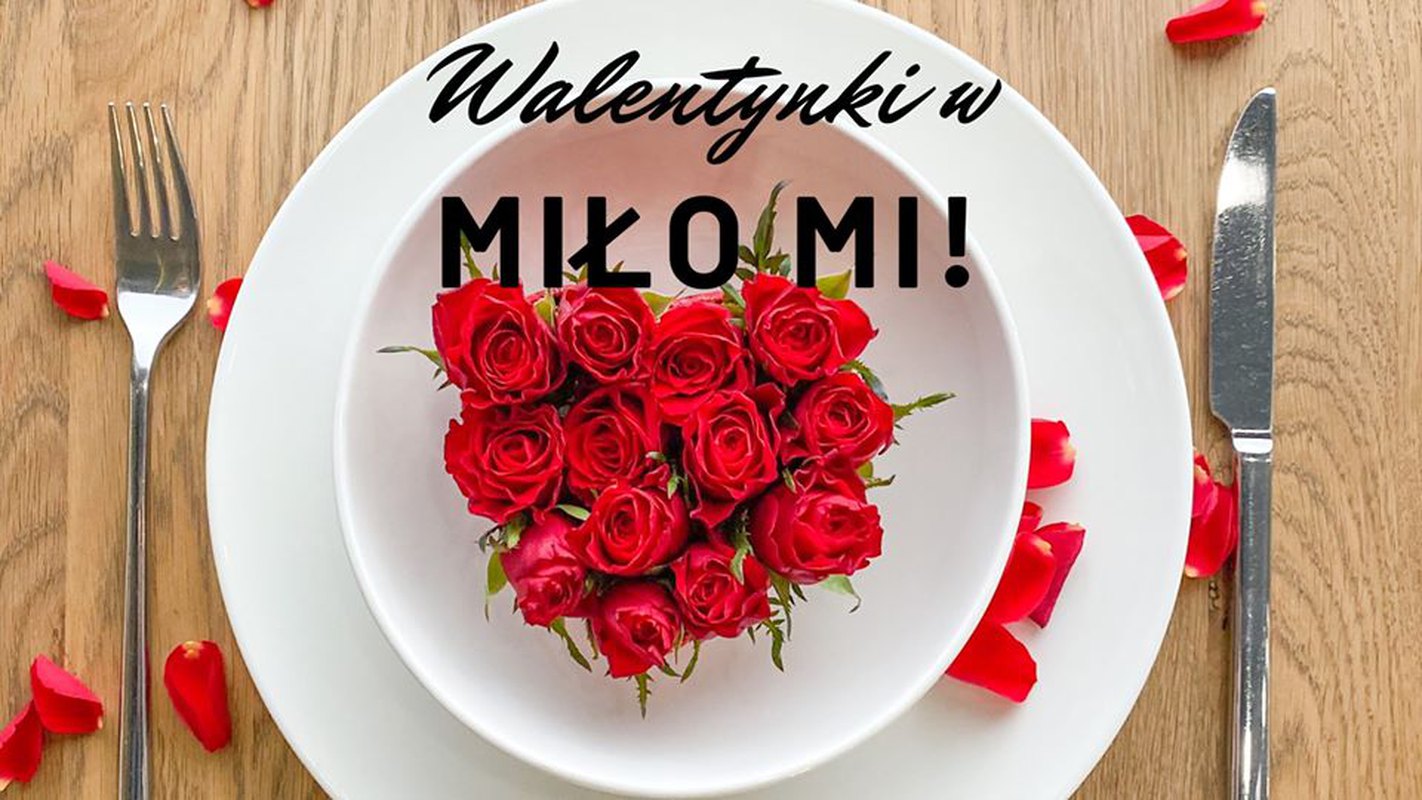 Kolacja walentynkowa w MiŁO Mi Bistro&Bread