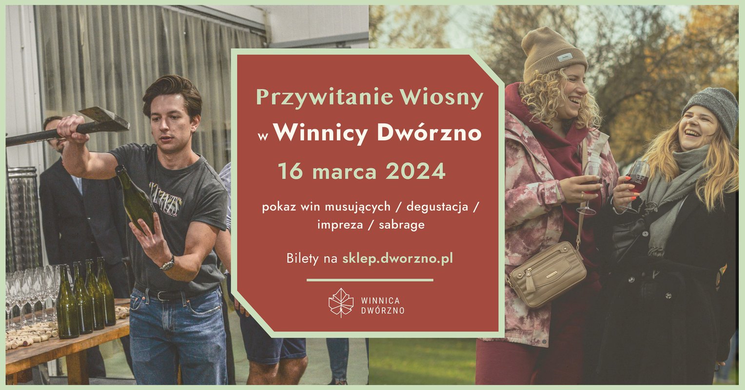 Przywitanie Wiosny 2024 w Winnicy Dwórzno