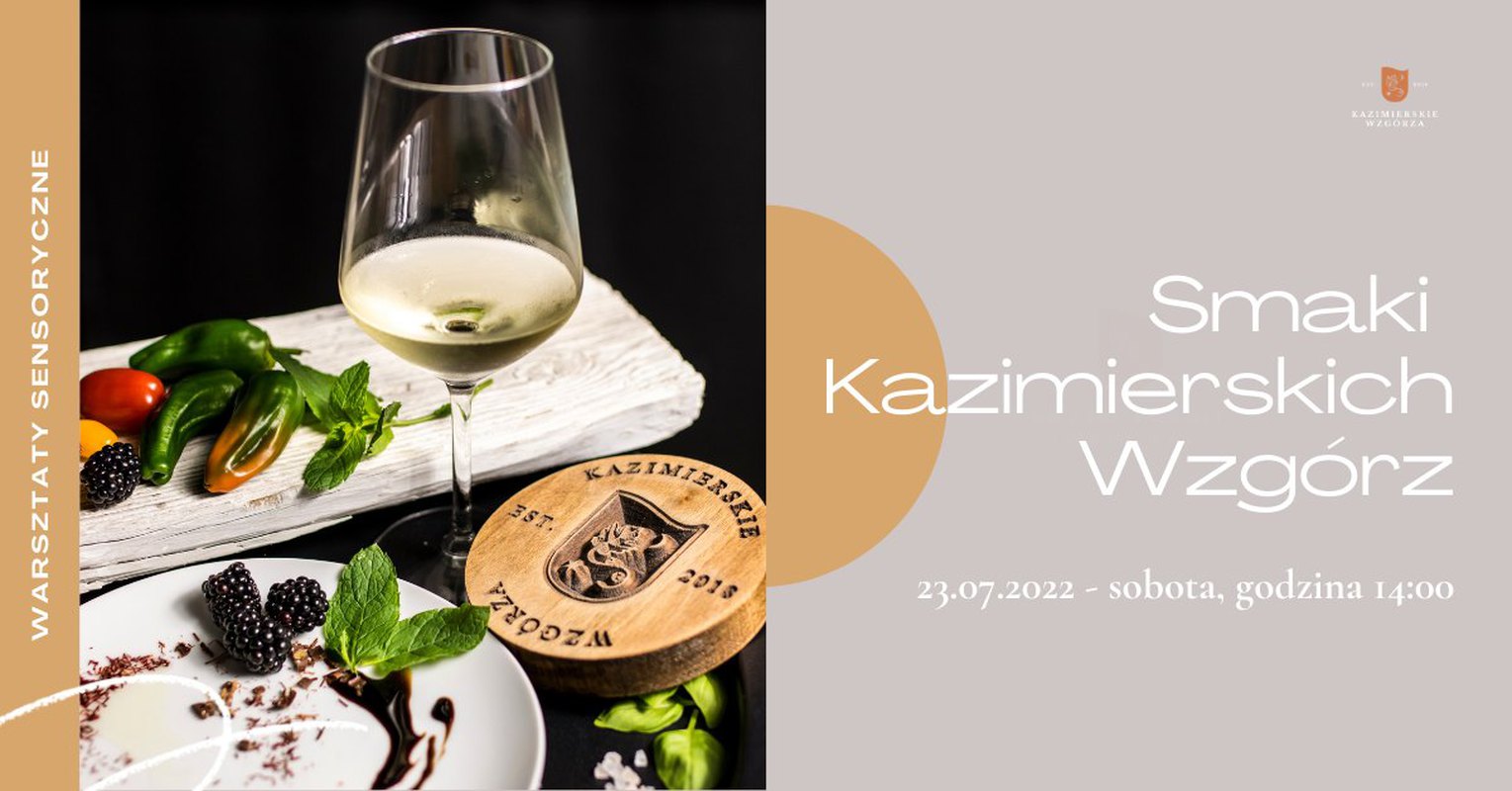 Smaki Kazimierskich Wzgórz - warsztaty sensoryczne - Zamieszanie w kieliszku, czyli chemia wina.