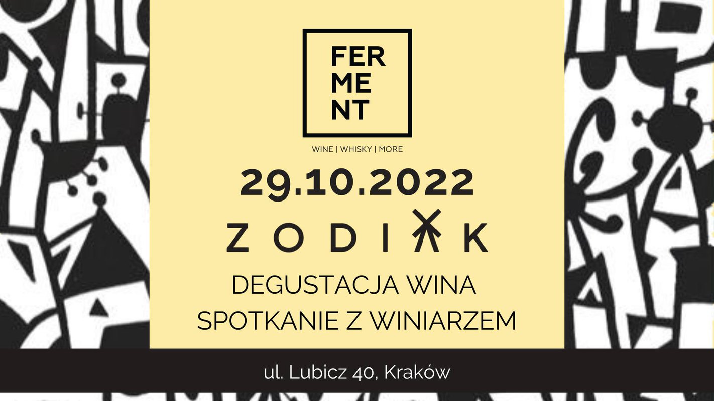 ZODIAK w FERMENCIE - degustacja win polskich + spotkanie z winiarzem
